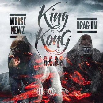 King Kong B.G.B.S by Worse Newz