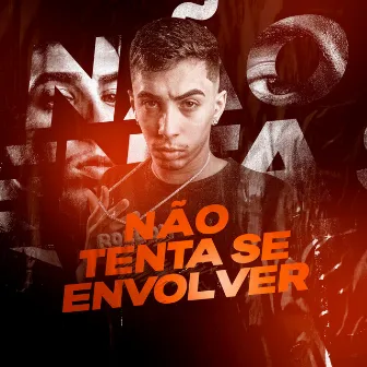 Não Tenta Se Envolver by Kongo