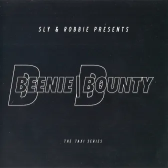 Beenie/Bounty by Sly & Robbie