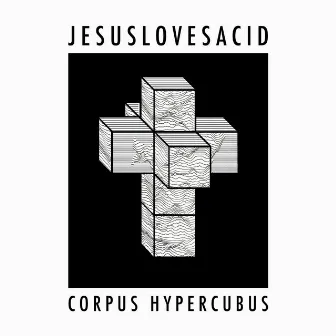 Corpus Hypercubus by JESUSLOVESACID