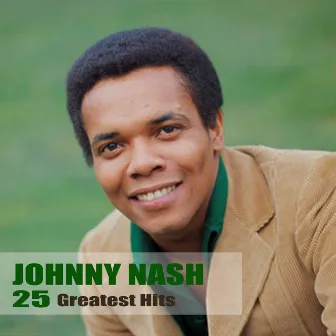 25 Greatest Hits (Remastered) by Johnny Nash