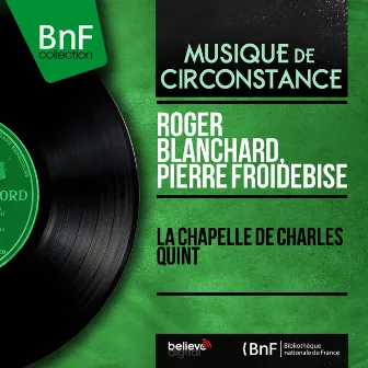 La chapelle de Charles Quint (Mono version) by Roger Blanchard