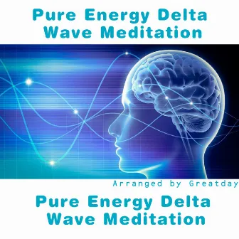 Pure Energy Delta Wave Meditation by Greatday