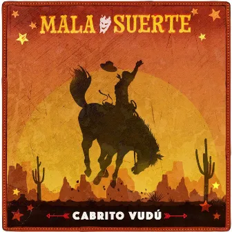 Mala Suerte by Cabrito Vudú