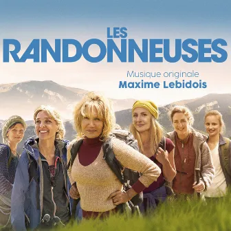 Les randonneuses (Bande originale de la série) by Maxime Lebidois