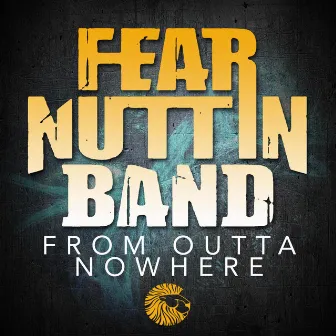 From Outta Nowhere by Fear Nuttin Band