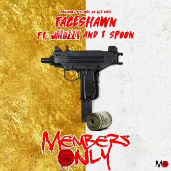 Members Only (feat. Mozzy & T Spoon) by Faceshawn