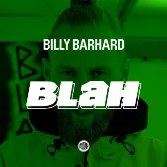 BLAH by Billy BarHard