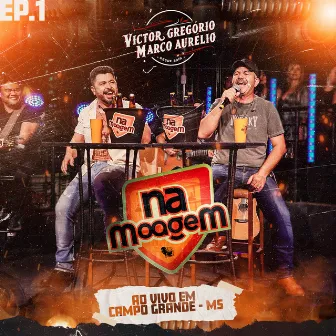 Na Moagem (Ao Vivo) by Victor Gregório & Marco Aurélio