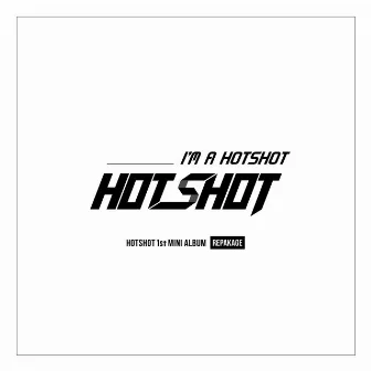 I'm a HOTSHOT by HotShot