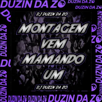 MONTAGEM VEM MAMANDO 1 by MC Bruna