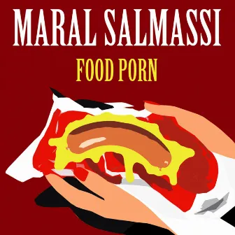 Food Porn- EP by Maral Salmassi