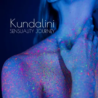 Kundalini Sensuality Journey by Zone of Tantric Endorphin