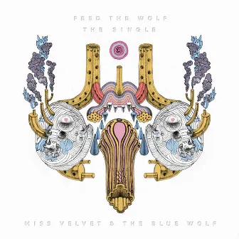 Feed the Wolf by Miss Velvet and the Blue Wolf