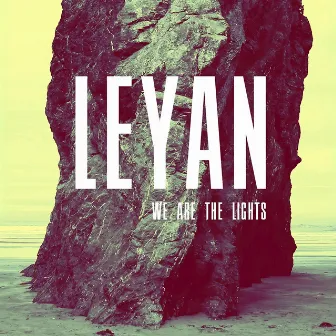 We Are The Lights by LEYAN