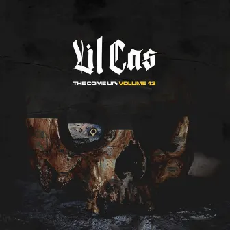 The Come Up, Vol. 13 by Lil Cas