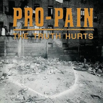 The Truth Hurts by Pro-Pain