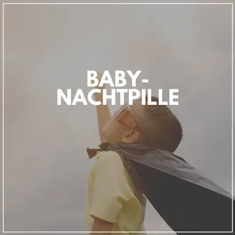 Baby-Nachtpille by Unknown Artist