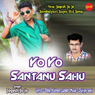 Yoyo Santanu Sahu by Durjay Soni