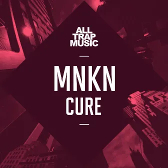 Cure by MNKN