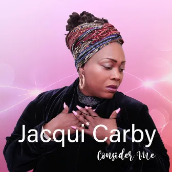 Consider Me by Jacqui carby