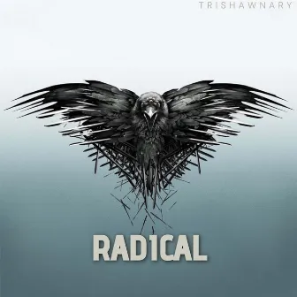 RADICAL by Trishawnary