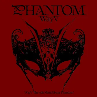 Phantom - The 4th Mini Album by WayV