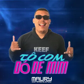 Tô com Dó de Mim by Maury Diferenciado