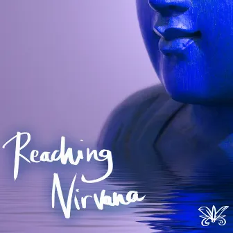 Reaching Nirvana - Approaching Peace & Silence, Sounds of Nature for Mindfulness by Nirvana Meditation School Master