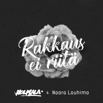 Rakkaus ei riitä by Noora Louhimo