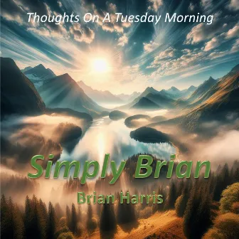 Thoughts On A Tuesday Morning by Brian Harris