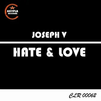 Hate & Love by Joseph V