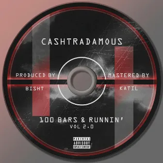 100 Bars & Runnin' Vol.2.0 by Cashtradamous