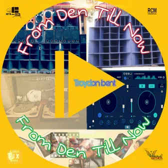 From Den Till Now by Troydon Bent