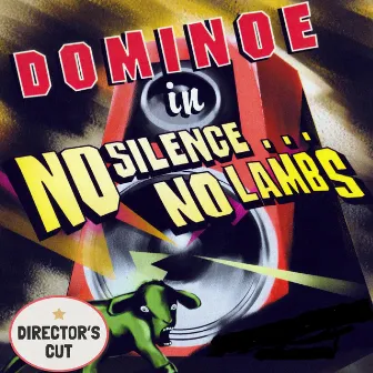 No Silence... No Lambs - Director’s Cut by Dominoe