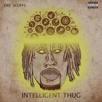 Intelligent Thug by Dre Skuffs