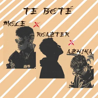 Te Boté by Azhika