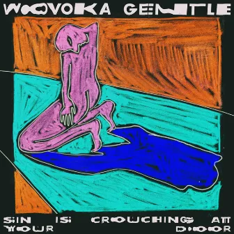 Sin is Crouching at Your Door by Voka Gentle