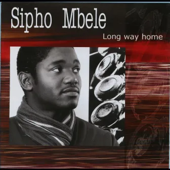 Long Way Home by Sipho Mbele