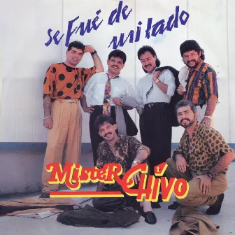 Se Fue De Mi Lado by Mister Chivo