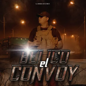 Belico El Convoy by Cesar Cereceres