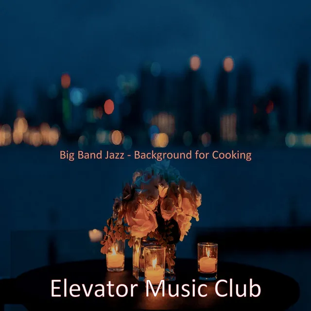 Big Band Jazz - Background for Cooking