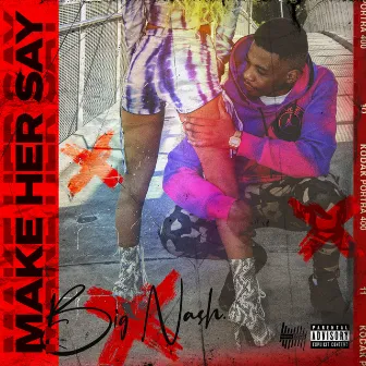 Make Her Say by BIG NASH