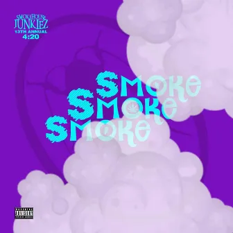 Smoke Smoke Smoke by Smokehouse Junkiez