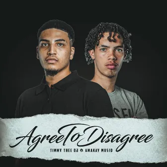 Agree to Disagree by AmaKay MusiQ