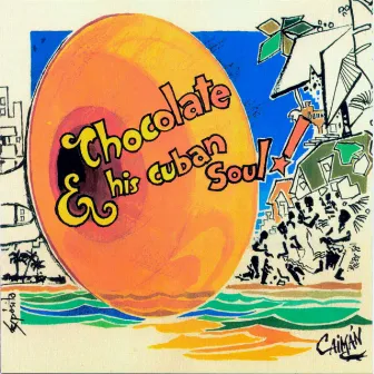 Chocolate & His Cuban Soul by Chocolate Armenteros