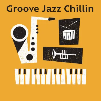 Groove Jazz Chillin – Smooth Jazz and R&B Vibes by Diego Groove