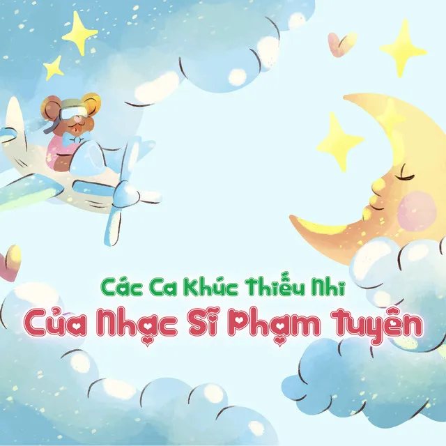 Các Ca Khúc Thiếu Nhi Của Nhạc Sĩ Phạm Tuyên