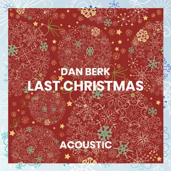 Last Christmas (Acoustic) by Dan Berk