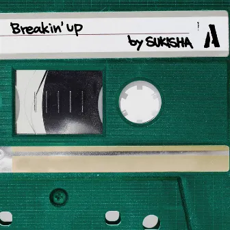 Breakin' up by SUKISHA